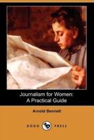Journalism for Women: A Practical Guide (Dodo Press)
