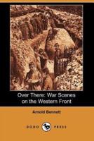 Over There: War Scenes on the Western Front (Dodo Press)