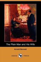 The Plain Man and His Wife (Dodo Press)