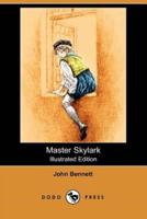 Master Skylark (Illustrated Edition) (Dodo Press)