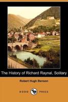 The History of Richard Raynal, Solitary (Dodo Press)