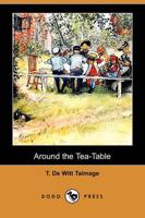 Around the Tea-Table (Dodo Press)