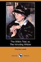 The Wife's Trial; Or, the Intruding Widow (Dodo Press)