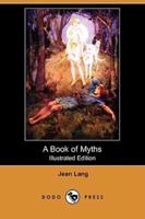 A Book of Myths (Illustrated Edition) (Dodo Press)