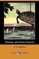 Tortoises, and Wintry Peacock (Dodo Press)