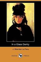 In a Glass Darkly (Dodo Press)