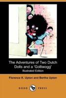 The Adventure of Two Dutch Dolls and a 'Golliwogg' (Illustrated Edition) (Dodo Press)