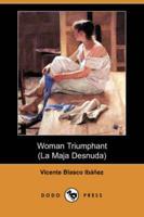 Woman Triumphant (La Maja Desnuda) (Dodo Press)