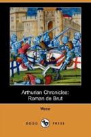 Arthurian Chronicles: Roman de Brut (Dodo Press)