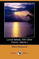 Lyrical Ballads, with Other Poems, Volume I (Dodo Press)