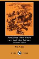 Anecdotes of the Habits and Instinct of Animals (Dodo Press)