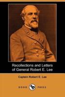 Recollections and Letters of General Robert E. Lee (Dodo Press)