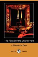 House by the Church-Yard (Dodo Press)