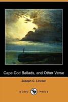 Cape Cod Ballads, and Other Verse (Dodo Press)