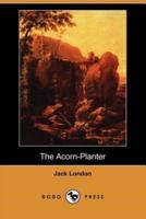 The Acorn-Planter (Dodo Press)