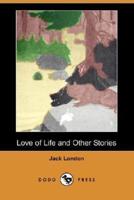 Love of Life and Other Stories (Dodo Press)