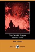 The Scarlet Plague (Illustrated Edition) (Dodo Press)