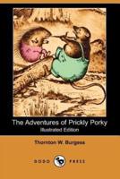 The Adventures of Prickly Porky (Illustrated Edition) (Dodo Press)