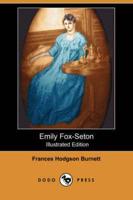 Emily Fox-Seton (Illustrated Edition) (Dodo Press)