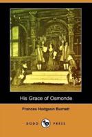 His Grace of Osmonde (Dodo Press)
