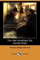 The Little Hunchback Zia, and My Robin (Dodo Press)