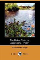 The Daisy Chain; Or, Aspirations - Part 1 (Dodo Press)