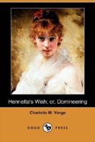 Henrietta's Wish; Or, Domineering (Dodo Press)