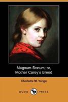 Magnum Bonum; Or, Mother Carey's Brood (Dodo Press)