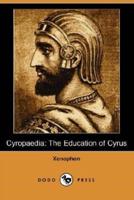 Cyropaedia: The Education of Cyrus (Dodo Press)