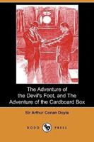 The Adventure of the Devil's Foot, and the Adventure of the Cardboard Box (Dodo Press)