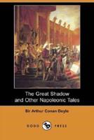 The Great Shadow and Other Napoleonic Tales (Dodo Press)