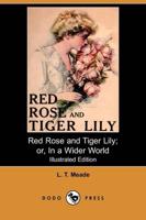 Red Rose and Tiger Lily; Or, in a Wider World (Illustrated Edition) (Dodo P