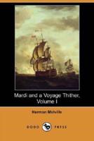 Mardi and a Voyage Thither, Volume I (Dodo Press)