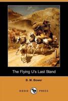 The Flying U's Last Stand (Dodo Press)