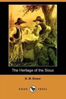 The Heritage of the Sioux (Dodo Press)
