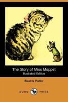 The Story of Miss Moppet (Illustrated Edition) (Dodo Press)