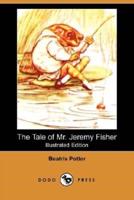 The Tale of Mr. Jeremy Fisher (Illustrated Edition) (Dodo Press)