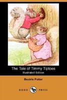 The Tale of Timmy Tiptoes (Illustrated Edition) (Dodo Press)