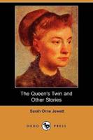 The Queen's Twin and Other Stories (Dodo Press)