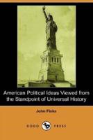 American Political Ideas Viewed from the Standpoint of Universal History (Dodo Press)