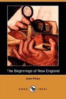 The Beginnings of New England (Dodo Press)