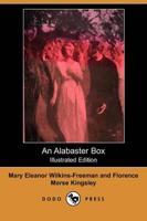 Alabaster Box (Illustrated Edition) (Dodo Press)