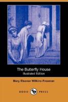 The Butterfly House (Illustrated Edition) (Dodo Press)