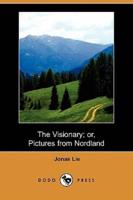 The Visionary; Or, Pictures from Nordland (Dodo Press)