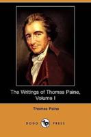 The Writings of Thomas Paine, Volume I: (1774-1779), the American Crisis (Dodo Press)