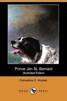 Prince Jan St. Bernard (Illustrated Edition) (Dodo Press)