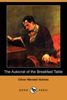 Autocrat of the Breakfast Table (Dodo Press)