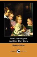 Five Little Peppers and How They Grew (Dodo Press)