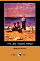 Five Little Peppers Midway (Dodo Press)