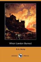 When London Burned (Dodo Press)